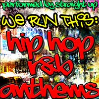 Straight Up - We Run This: Hip Hop R&B Anthems (Explicit)