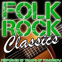 Troops Of Tomorrow - Folk Rock Classics