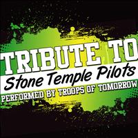 Troops Of Tomorrow - Tribtue to Stone Temple Pilots