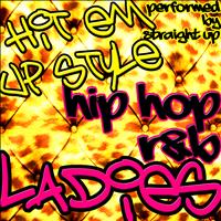 Straight Up - Hit Em Up Style: Hip Hop R&B Ladies (Explicit)