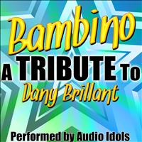 Audio Idols - Bambino (A Tribute to Dany Brillant) - Single