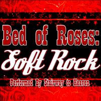 Stairway to Heaven - Bed of Roses: Soft Rock