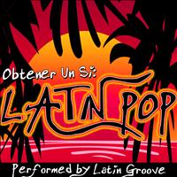 Latin Groove - Obtener Un Si: Latin Pop