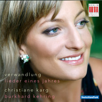 Christiane Karg - Verwandlung (Lieder eines Jahres)