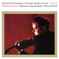 Manfred Scherzer, Kammerorchester Berlin & Helmut Koch - Vivaldi, Nardini & Viotti: Italian Violin Concertos