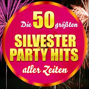 Die Hit Experten - Die 50 größten Silvester Party Hits aller Zeiten