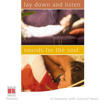 Various Artists - Lay Down and Listen - Sounds for the Soul (In Harmony with Classical Music)