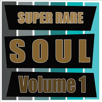 Various Artists - Super Rare Soul, Vol. 1
