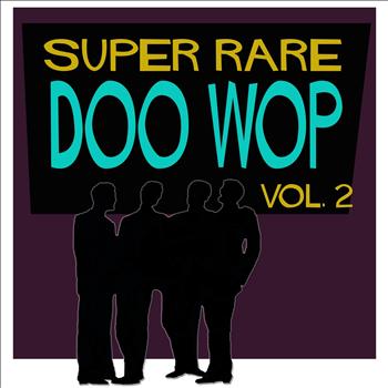 Various Artists - Super Rare Doo Wop, Vol. 2