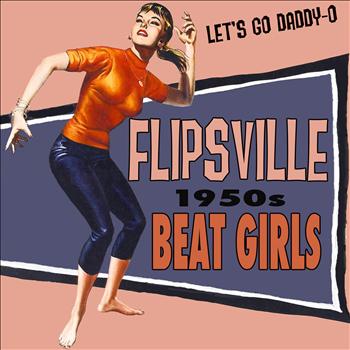 Various Artists - Flipsville: 1950s Beat Girls