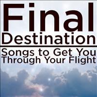 Pianissimo Brothers - Final Destination: Relaxing Songs to Get You Through Your Flight