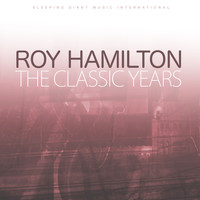 Roy Hamilton - The Classic Years