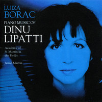 Luiza Borac - Piano Music of Dinu Lipatti