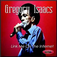 Gregory Isaacs - Link Me On The Internet