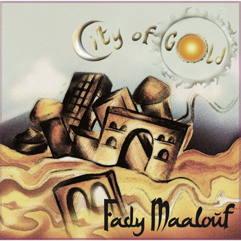 Fady Maalouf - City of Gold