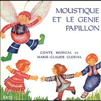 Marie-Claude Clerval - Moustique et le génie papillon (Conte musical)