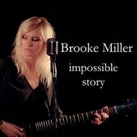 Brooke Miller - Impossible Story