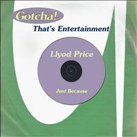 Llyod Price - Just Because (That's Entertainment)