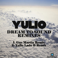 Yulio - Dream to Sound (Remixes)