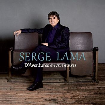 Serge Lama - D'Aventures en Aventures