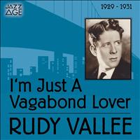 Rudy Vallee and His Connecticut Yankees - I'm Just a Vagabond Lover (1929 - 1931)
