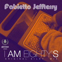 Fabietto Jeffterry - I Am Eighty's (Original Silky Mix)