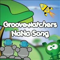 Groovewatchers - NaNa Song