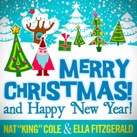 Nat "King" Cole & Ella Fitzgerald - Merry Christmas and Happy New Year! (27 Unforgettable Christmas Songs)