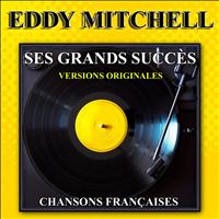 Eddy Mitchell - Ses grands succès