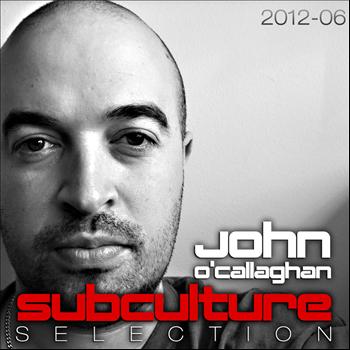 John O'Callaghan - Subculture Selection 2012-06