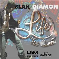Blak Diamon - Life Too Sweet - EP