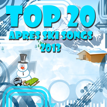 Various Artists - Top 20 Apres Ski Songs 2013