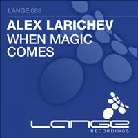 Alex Larichev - When Magic Comes
