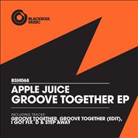 Apple Juice - Groove Together EP
