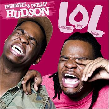 Emmanuel & Phillip Hudson - "LOL" Laughing Out Loud