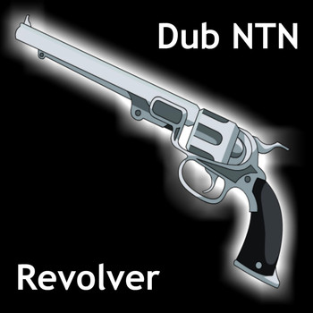 Dub Ntn - Revolver