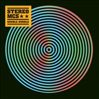 Stereo MCs - Double Bubble