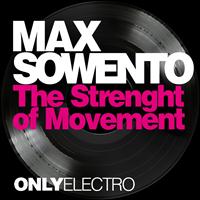 Max Sowento - The Strenght of Movement