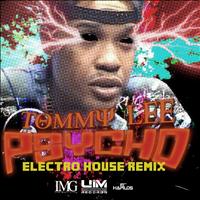 Tommy Lee - Psycho - Electro House Remix - Single