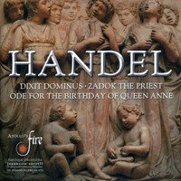 Apollo's Fire - Handel: Dixit Dominus - Zadok the Priest - Ode for the Birthday of Queen Anne