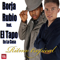 Borja Rubio feat. El Tapo En La Casa - Ritmo Tropical