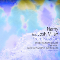 Namy - From Now On (All Mixes) [feat. Josh Milan]