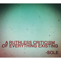 Sole - A Ruthless Criticism Of Everything Existing
