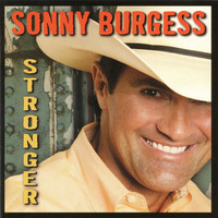 Sonny Burgess - Stronger