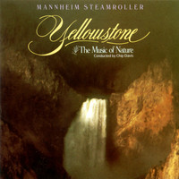 Mannheim Steamroller - Yellowstone: The Music Of Nature