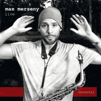 Max Merseny - Incontri
