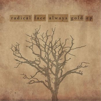 Radical Face - Always Gold - EP