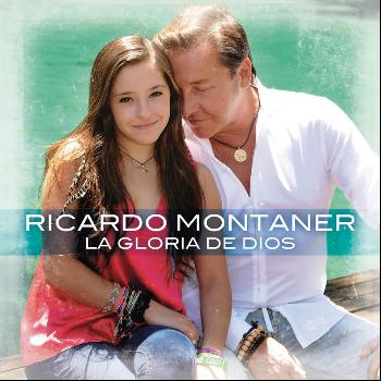Ricardo Montaner Feat. Evaluna Montaner - La Gloria De Dios