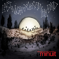 Minuit - Last Night You Saw This Band