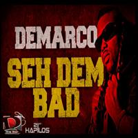 DeMarco - Seh Dem Bad - Single